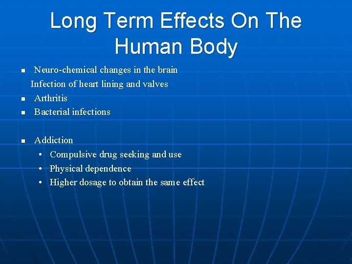 Long Term Effects On The Human Body n n Neuro-chemical changes in the brain