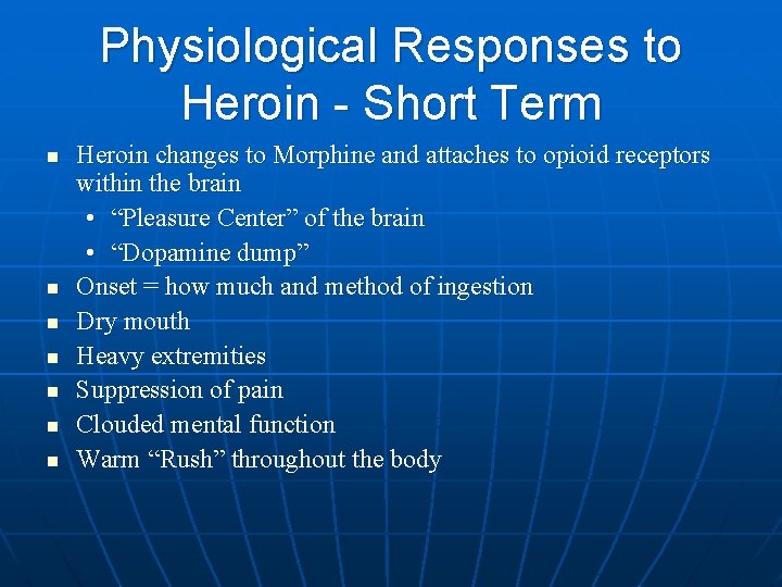 Physiological Responses to Heroin - Short Term n n n n Heroin changes to