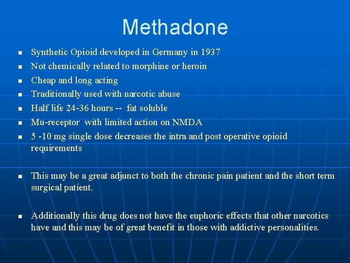 Methadone n n n n n Synthetic Opioid developed in Germany in 1937 Not