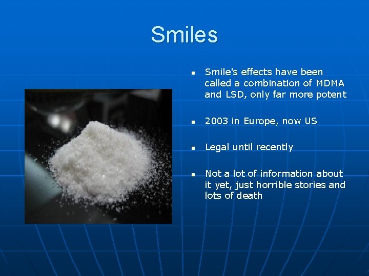 Smiles n Smile's effects have been called a combination of MDMA and LSD, only Smiles n Smile's effects have been called a combination of MDMA and LSD, only