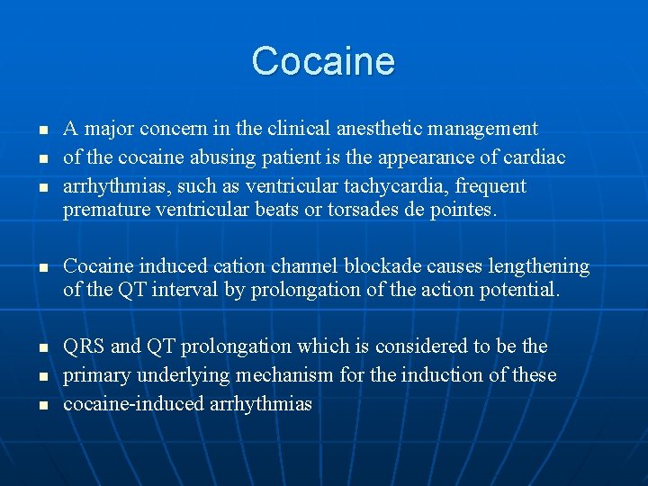 Cocaine n n n n A major concern in the clinical anesthetic management of