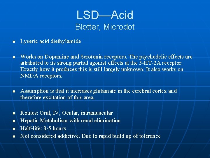 LSD—Acid Blotter, Microdot n n n n Lyseric acid diethylamide Works on Dopamine and LSD—Acid Blotter, Microdot n n n n Lyseric acid diethylamide Works on Dopamine and
