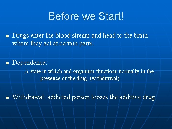 Before we Start! n n Drugs enter the blood stream and head to the