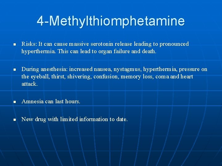 4 -Methylthiomphetamine n n Risks: It can cause massive serotonin release leading to pronounced 4 -Methylthiomphetamine n n Risks: It can cause massive serotonin release leading to pronounced
