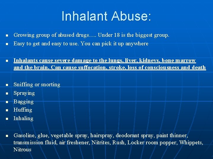 Inhalant Abuse: n n n n n Growing group of abused drugs…. Under 18 Inhalant Abuse: n n n n n Growing group of abused drugs…. Under 18
