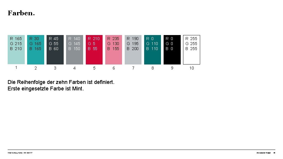 Farben. R 165 G 215 B 210 R 30 G 165 B 165 1