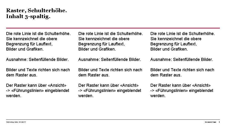 Raster, Schulterhöhe. Inhalt 3 -spaltig. Die rote Linie ist die Schulterhöhe. Sie kennzeichnet die