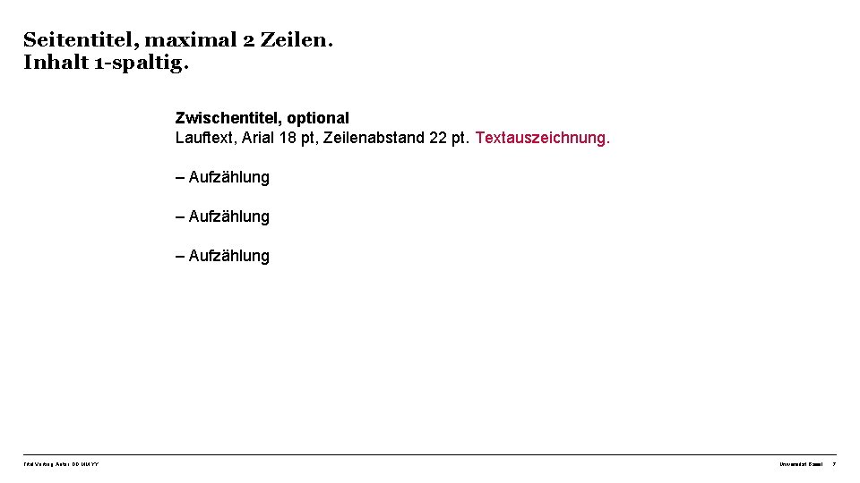 Seitentitel, maximal 2 Zeilen. Inhalt 1 -spaltig. Zwischentitel, optional Lauftext, Arial 18 pt, Zeilenabstand