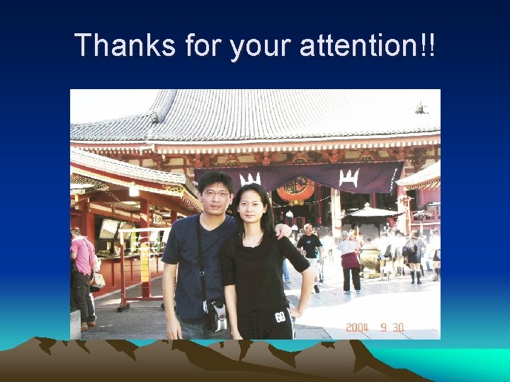 Thanks for your attention!! Thanks for your attention!!