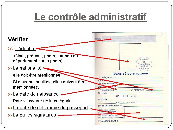 Le contrôle administratif Vérifier L ’identité (Nom, prénom, photo, tampon du département sur la Le contrôle administratif Vérifier L ’identité (Nom, prénom, photo, tampon du département sur la