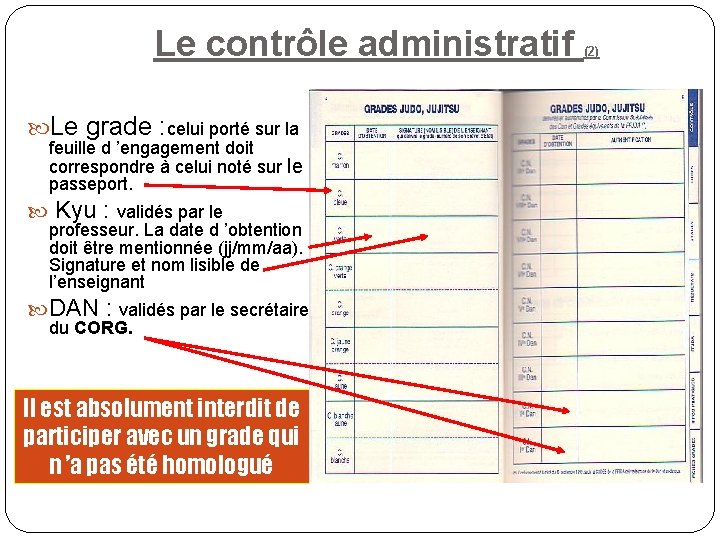 Le contrôle administratif Le grade : celui porté sur la feuille d ’engagement doit