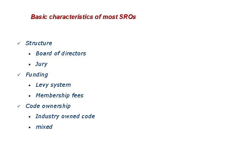 Basic characteristics of most SROs Structure SR systems components (1/2) • Board of directors