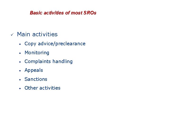 Basic activities of most SROs SR systems components (2/2) Main activities • Copy advice/preclearance