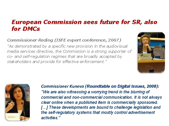 European Commission sees future for SR, also for DMCs Commissioner Reding (ISFE expert conference,