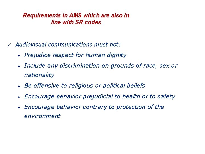Requirements in AMS which are also in line with SR codes Basic set of