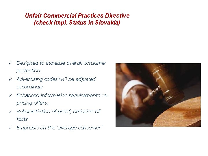 Unfair Commercial Practices Directive (check impl. Status in Slovakia) Unfair Commercial Practices (UCP) Directive