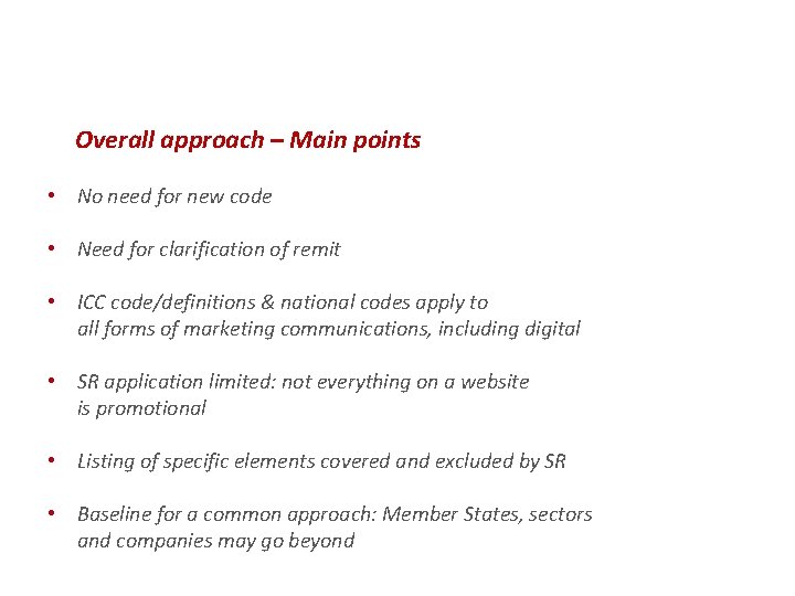 Overall approach – Main points • No need for new code • Need for