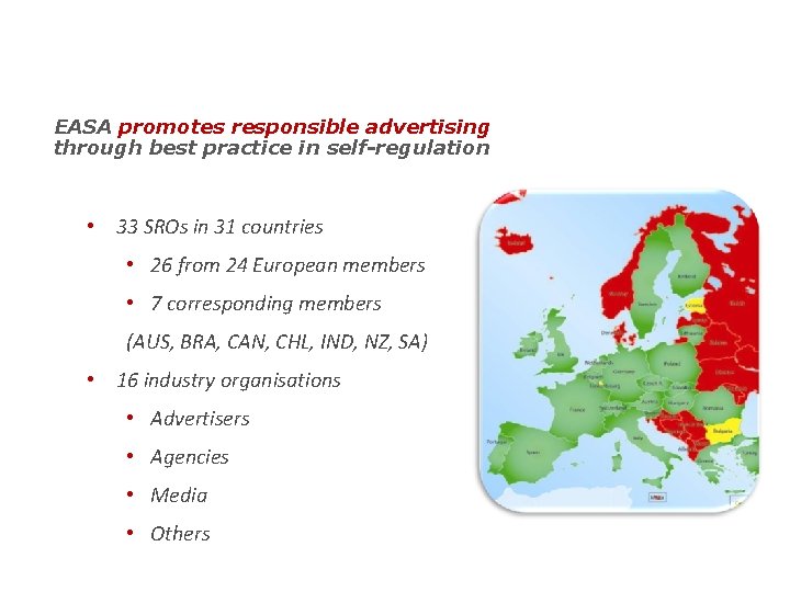 EASA promotes responsible advertising through best practice in self-regulation • 33 SROs in 31