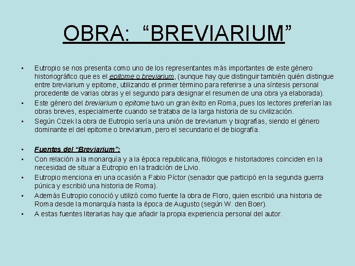 OBRA: “BREVIARIUM” • • Eutropio se nos presenta como uno de los representantes más