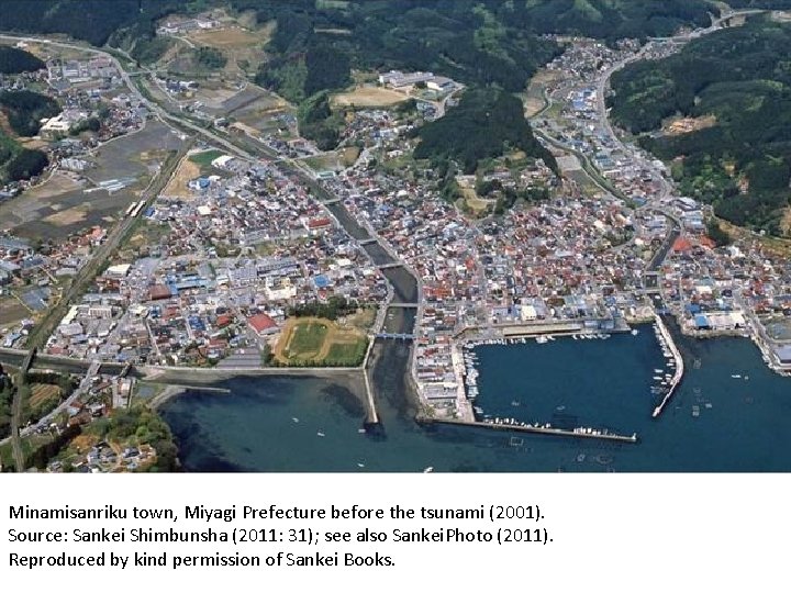 Minamisanriku town, Miyagi Prefecture before the tsunami (2001). Source: Sankei Shimbunsha (2011: 31); see