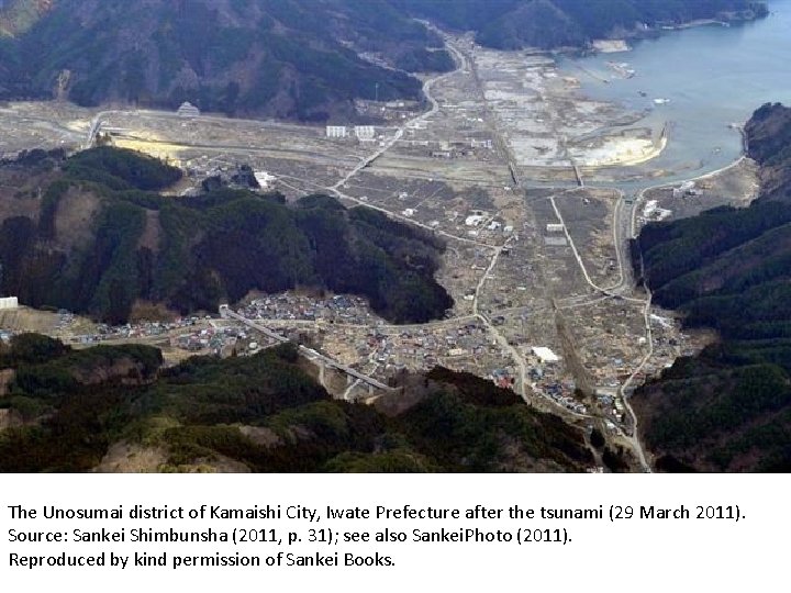 The Unosumai district of Kamaishi City, Iwate Prefecture after the tsunami (29 March 2011).