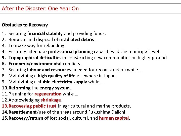 After the Disaster: One Year On Obstacles to Recovery 1. Securing financial stability and