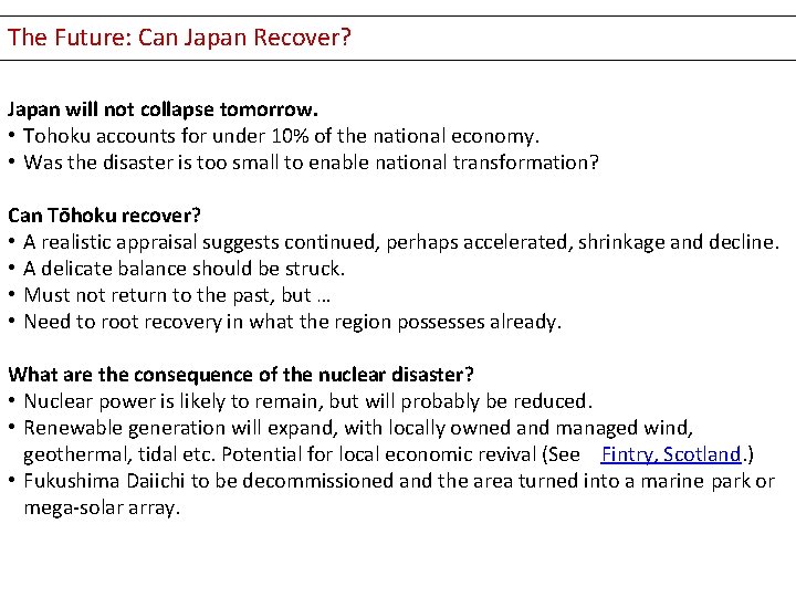 The Future: Can Japan Recover? Japan will not collapse tomorrow. • Tohoku accounts for