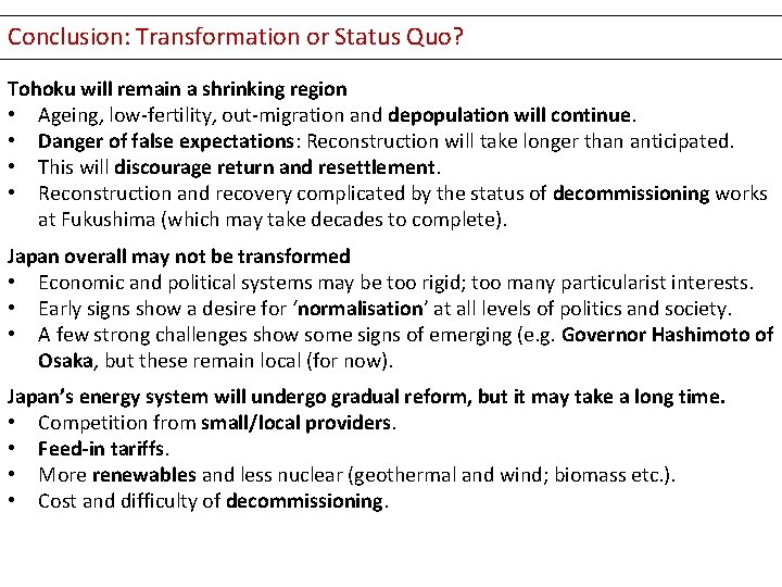 Conclusion: Transformation or Status Quo? Tohoku will remain a shrinking region • Ageing, low-fertility,