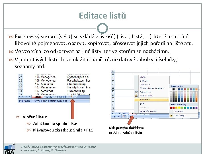 Editace listů Excelovský soubor (sešit) se skládá z listu(ů) (List 1, List 2, .