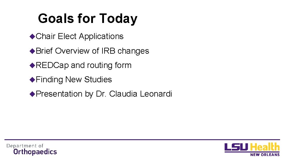 Goals for Today u. Chair u. Brief Elect Applications Overview of IRB changes u. Goals for Today u. Chair u. Brief Elect Applications Overview of IRB changes u.