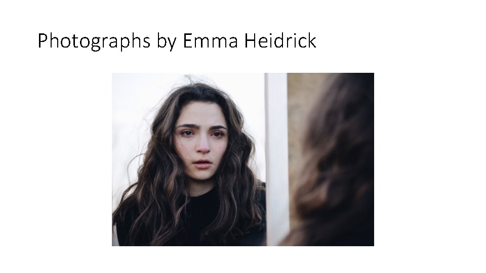 Photographs by Emma Heidrick 