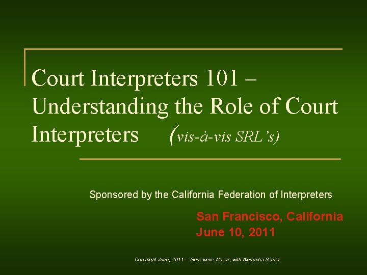 Court Interpreters 101 – Understanding the Role of Court Interpreters (vis-à-vis SRL’s) Sponsored by