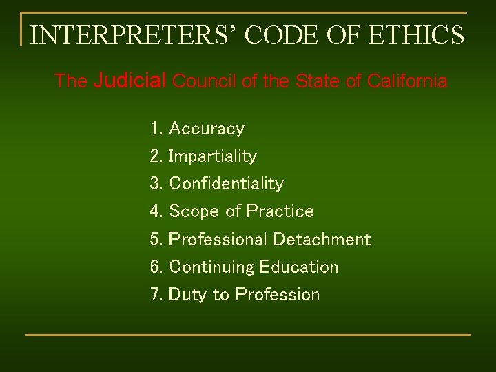 INTERPRETERS’ CODE OF ETHICS The Judicial Council of the State of California 1. 2.