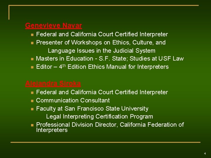 Genevieve Navar n n Federal and California Court Certified Interpreter Presenter of Workshops on