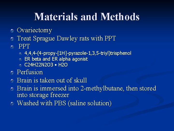 Materials and Methods Ovariectomy Treat Sprague Dawley rats with PPT 4, 4, 4 -(4