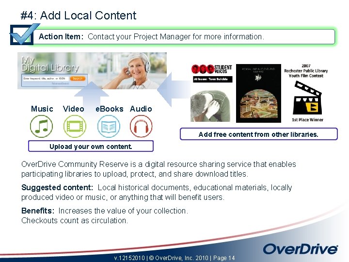 #4: Add Local Content Action Item: Contact your Project Manager for more information. Music