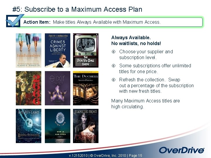 #5: Subscribe to a Maximum Access Plan Action Item: Make titles Always Available with