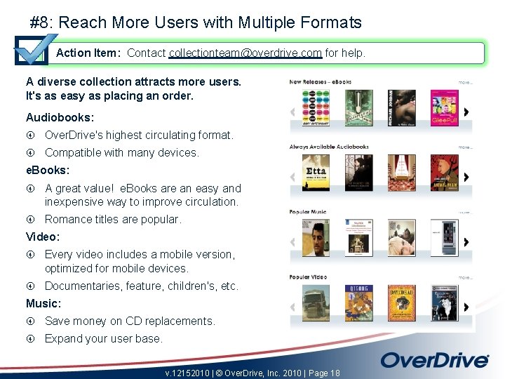 #8: Reach More Users with Multiple Formats Action Item: Contact collectionteam@overdrive. com for help.