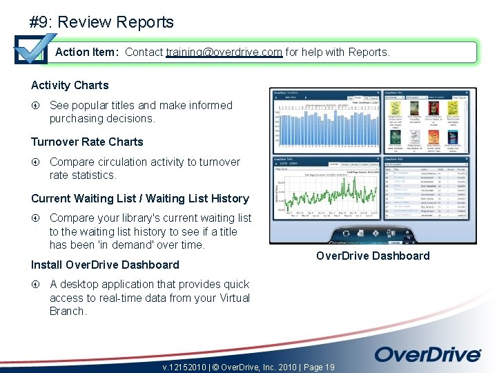 #9: Review Reports Action Item: Contact training@overdrive. com for help with Reports. Activity Charts