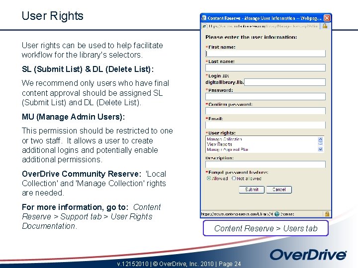 User Rights User rights can be used to help facilitate workflow for the library's