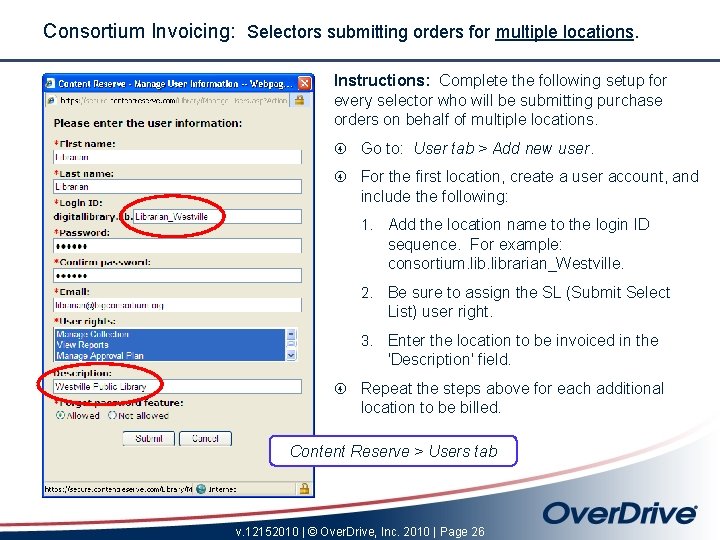 Consortium Invoicing: Selectors submitting orders for multiple locations. Instructions: Complete the following setup for