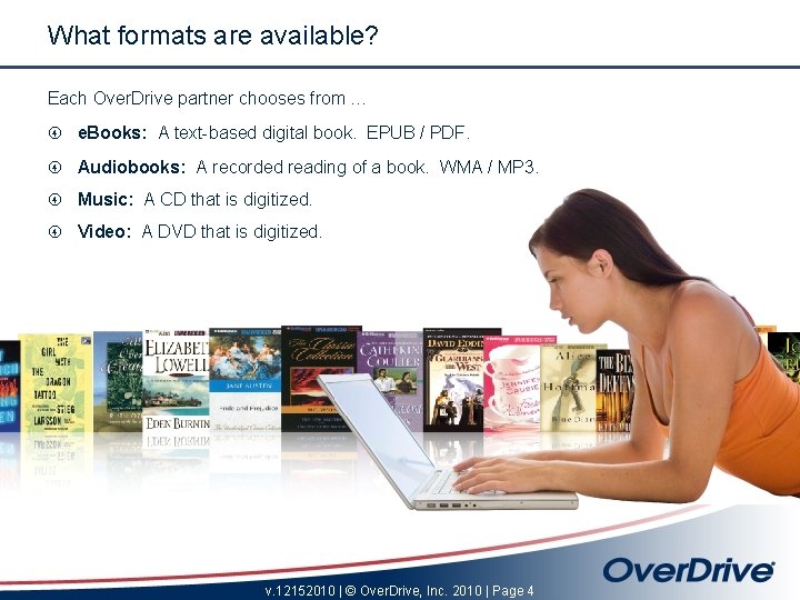 What formats are available? Each Over. Drive partner chooses from … e. Books: A