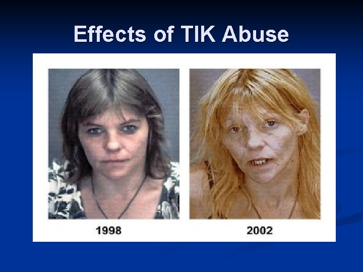 Effects of TIK Abuse 