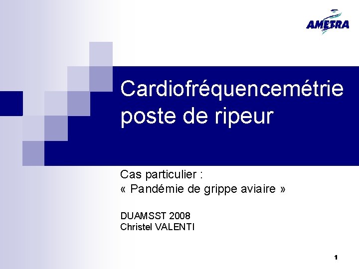 Cardiofréquencemétrie poste de ripeur Cas particulier : « Pandémie de grippe aviaire » DUAMSST