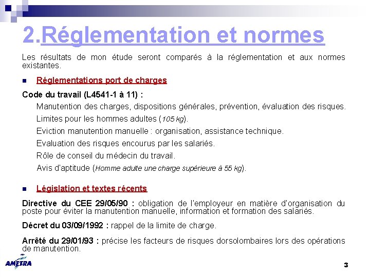 2. Réglementation et normes Les résultats de mon étude seront comparés à la réglementation