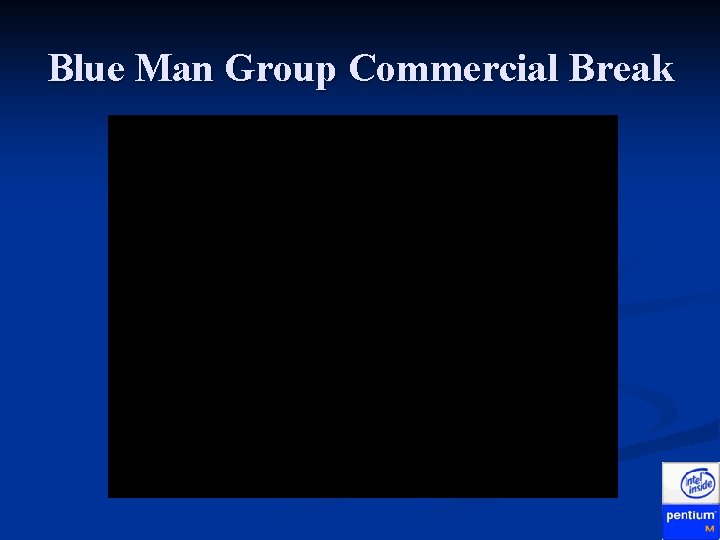 Blue Man Group Commercial Break 