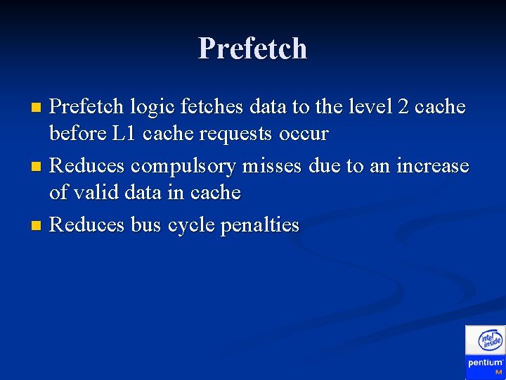 Prefetch logic fetches data to the level 2 cache before L 1 cache requests