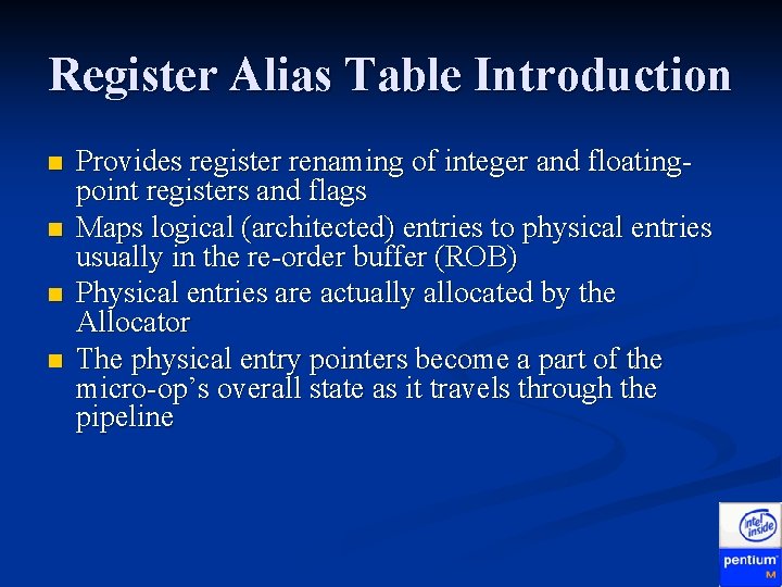 Register Alias Table Introduction n n Provides register renaming of integer and floatingpoint registers
