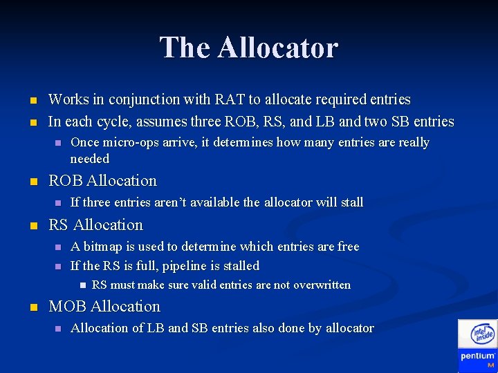 The Allocator n n Works in conjunction with RAT to allocate required entries In