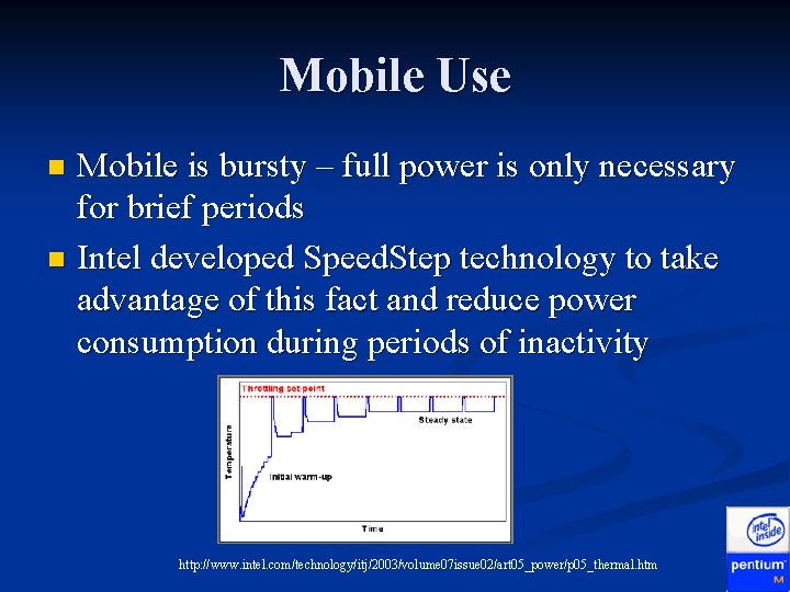 Mobile Use Mobile is bursty – full power is only necessary for brief periods